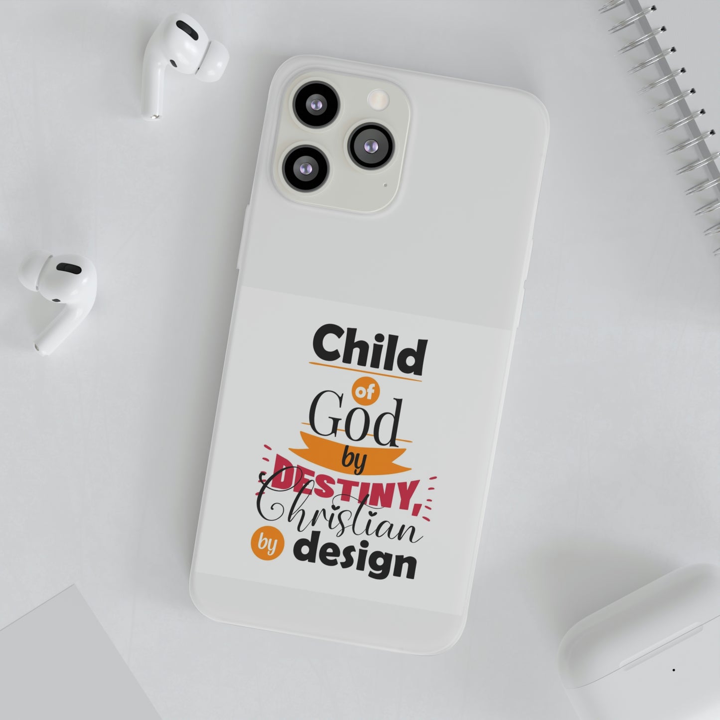 Child Of God By Destiny Christian By Design This Flexi Phone Case