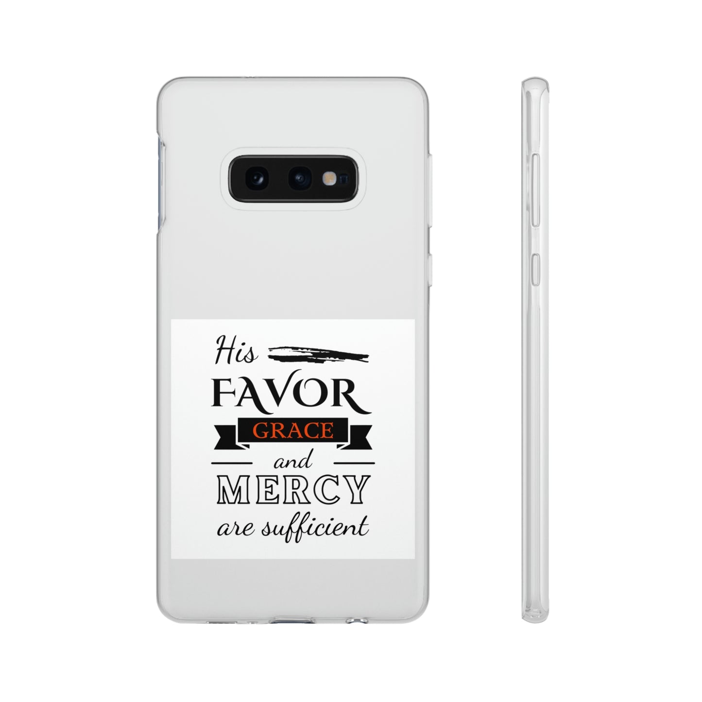 His Favor, Grace & Mercy Are Sufficient Flexi Phone Case