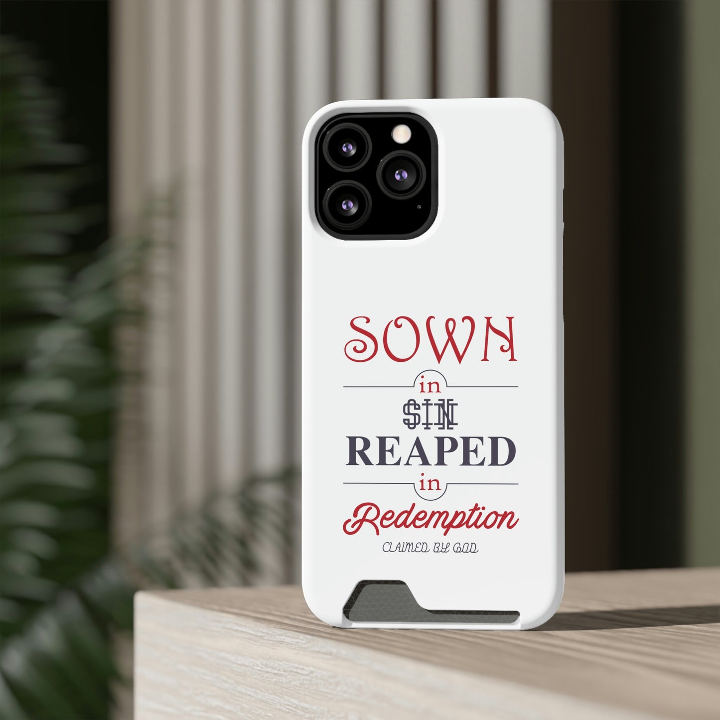 Sown In Sin Reaped In Redemption Phone Case With Card Holder