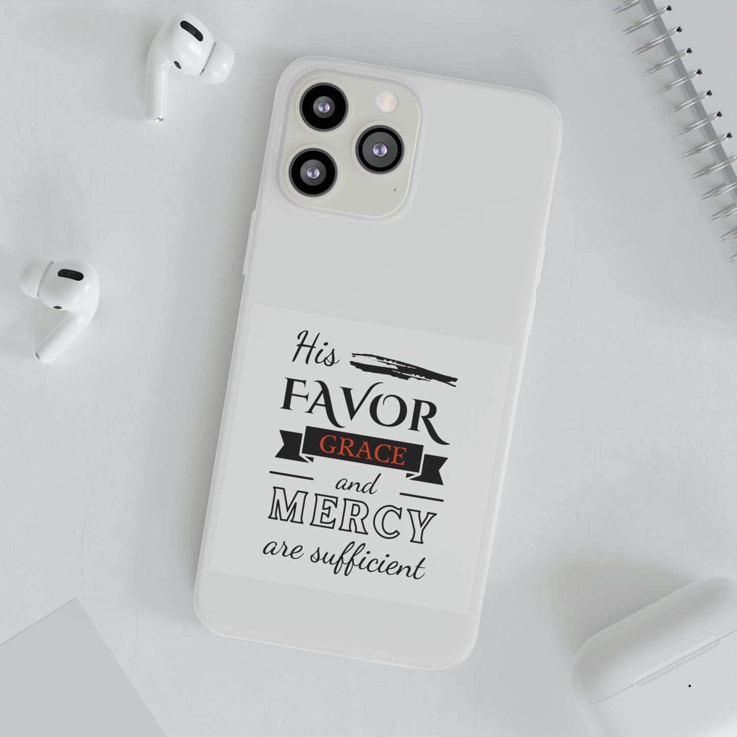 His Favor, Grace & Mercy Are Sufficient Flexi Phone Case