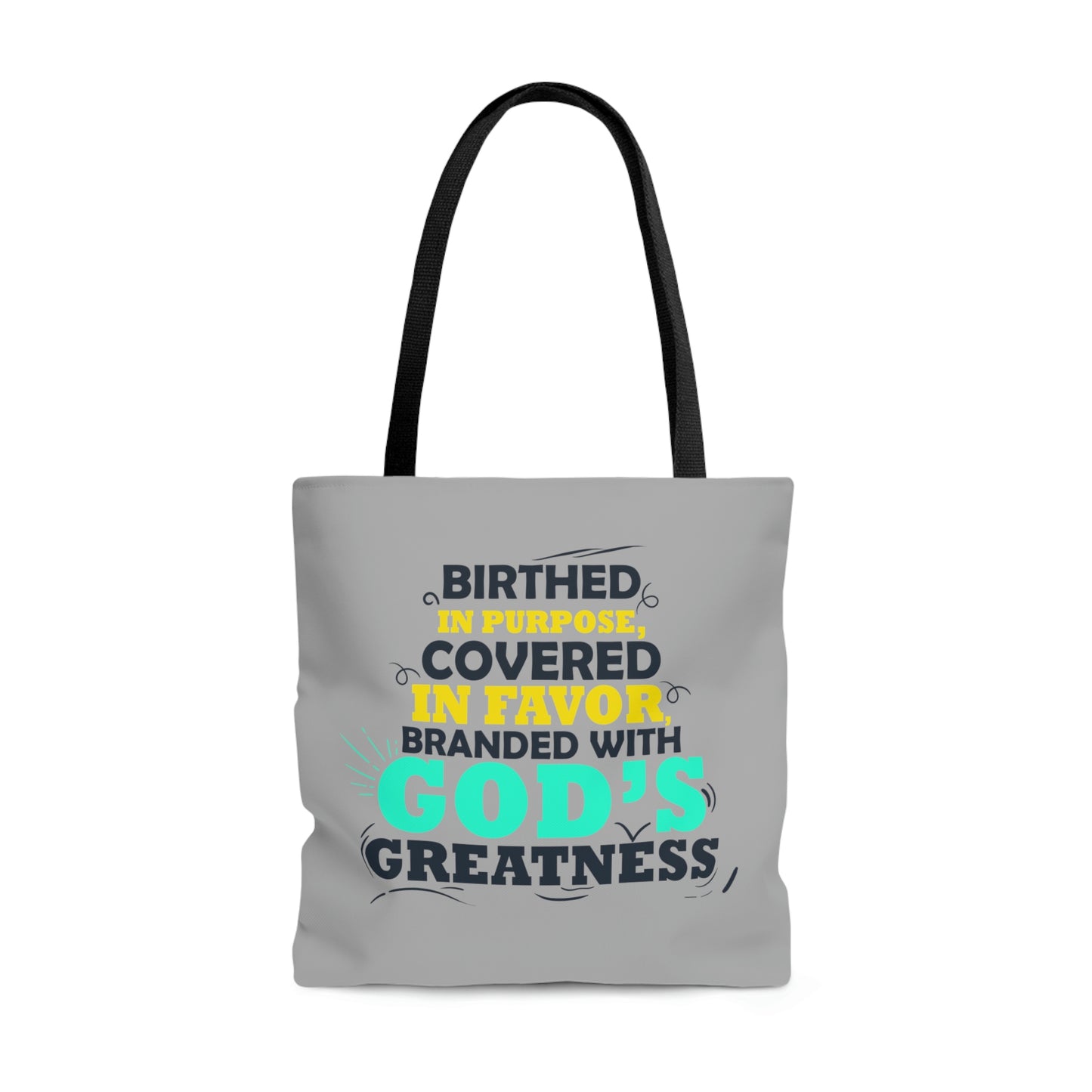 Birthed In Purpose, Covered In Favor, Branded With God's Greatness  Tote Bag
