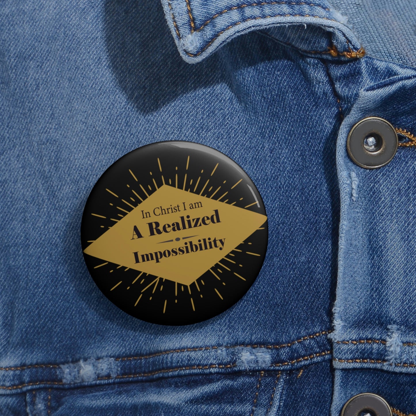 In Christ I Am A Realized Impossibility Pin Button