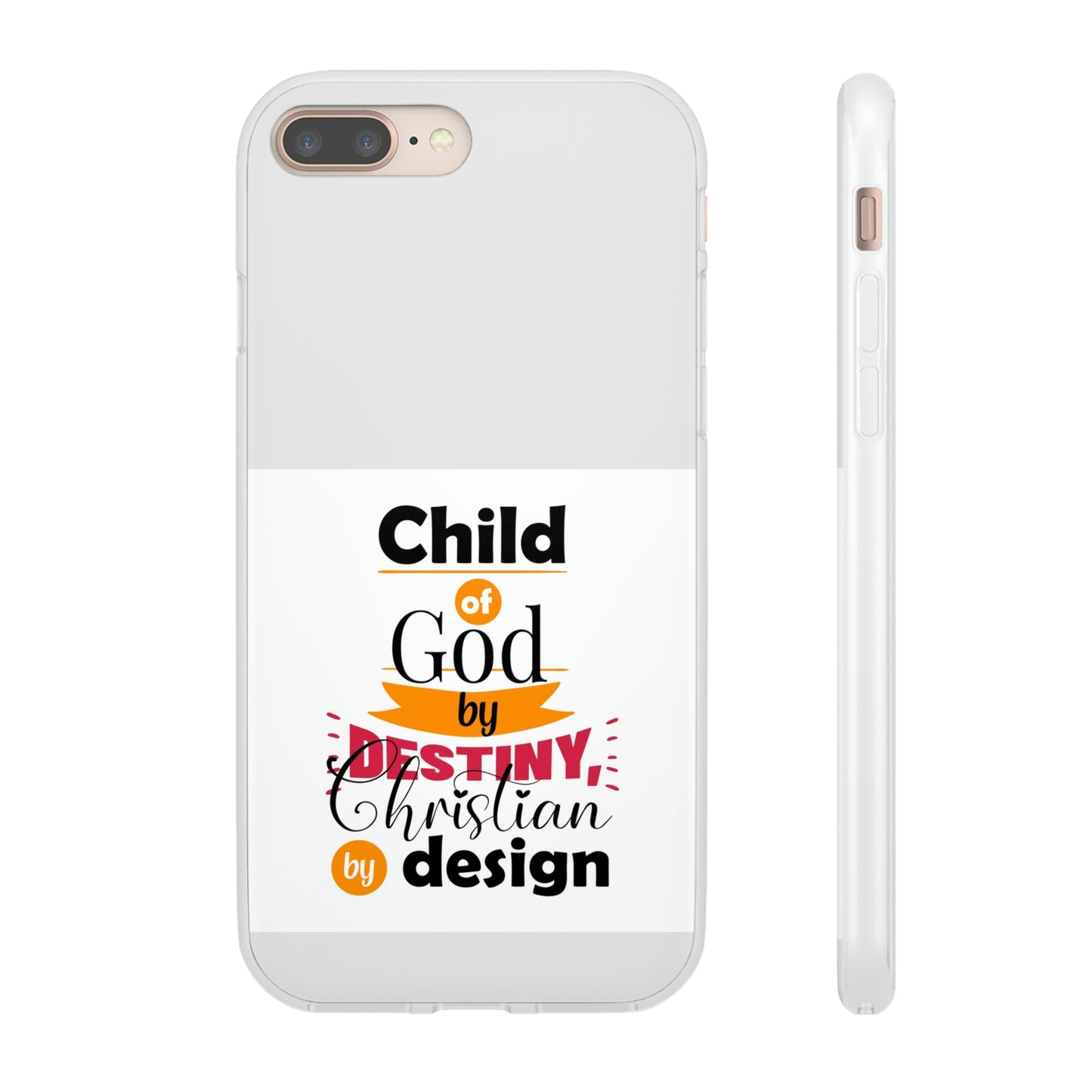 Child Of God By Destiny Christian By Design This Flexi Phone Case