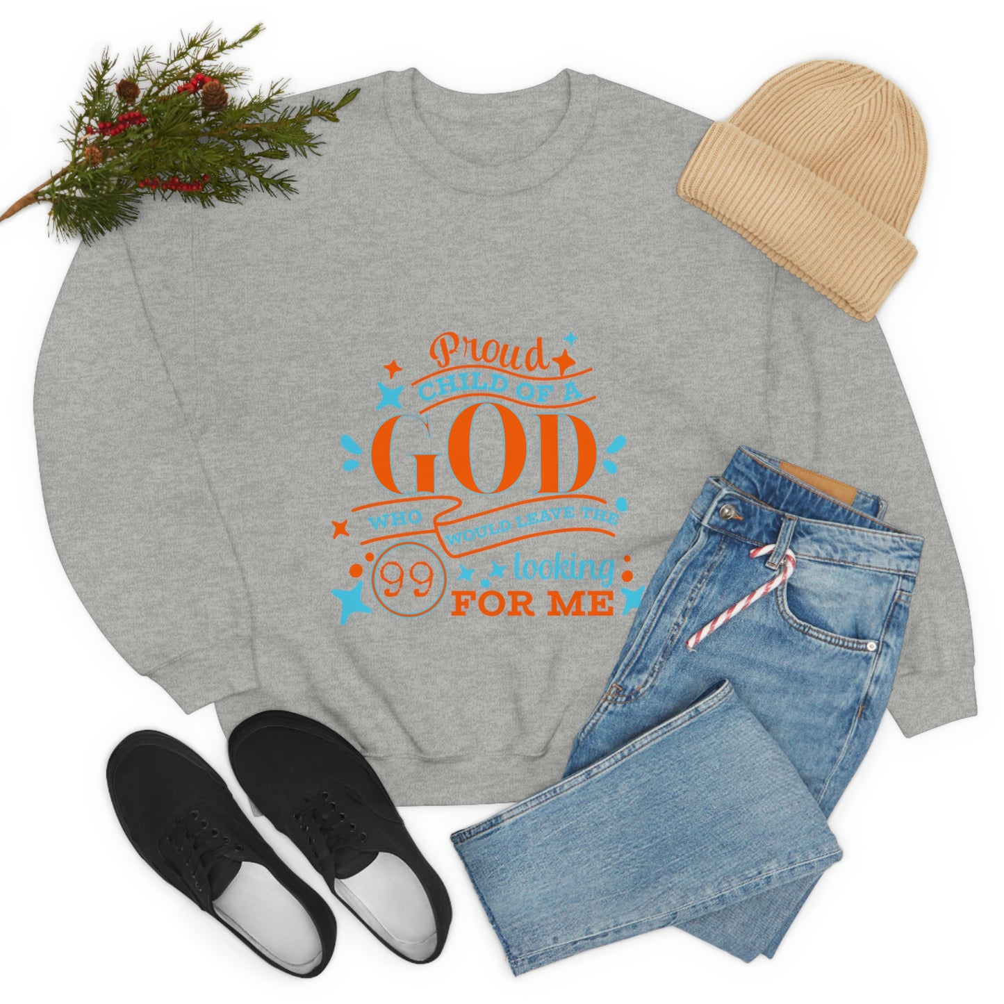 Proud Child Of A God Who Would Leave the 99 Looking For Me Unisex Heavy Blend™ Crewneck Sweatshirt