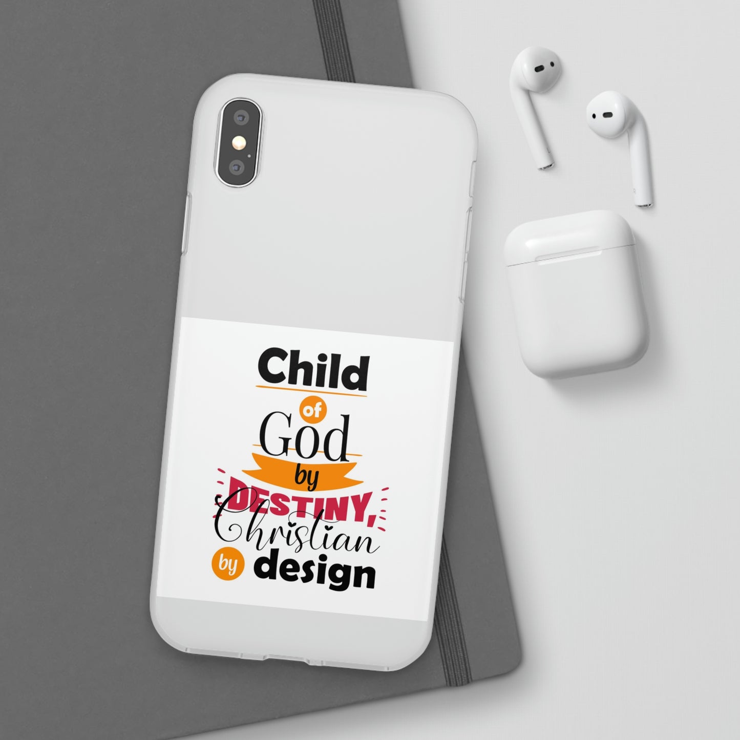 Child Of God By Destiny Christian By Design This Flexi Phone Case