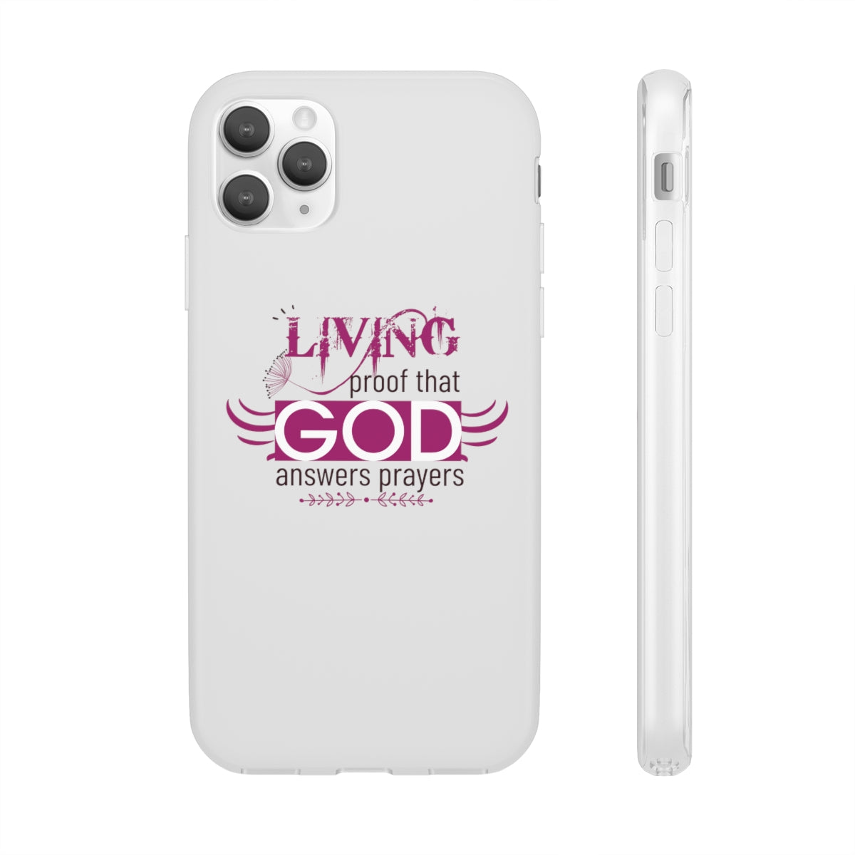 Living Proof That God Answers Prayers Flexi Phone Case. compatible with select IPhone & Samsung Galaxy Phones Printify