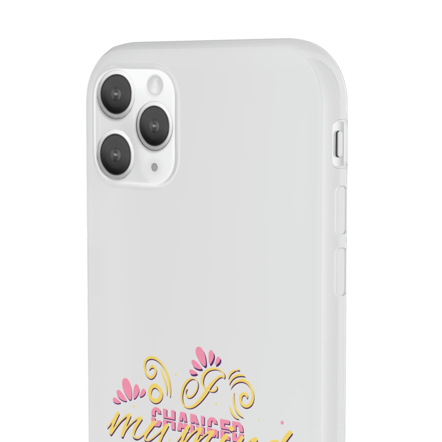 I Changed My Mind God Changed My Life Flexi Phone Case