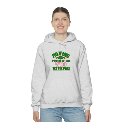 Moving In The Power Of  Who Set Me Free Unisex Pull On Hooded sweatshirt