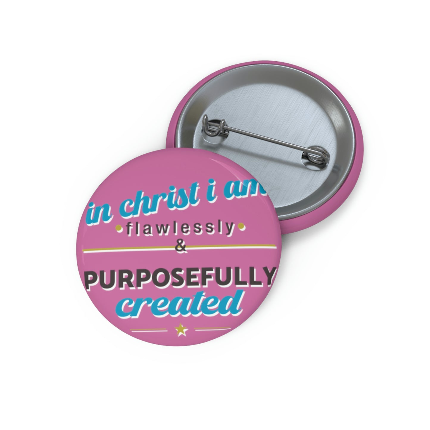 In Christ I Am Flawlessly & Purposefully Created Pin Button