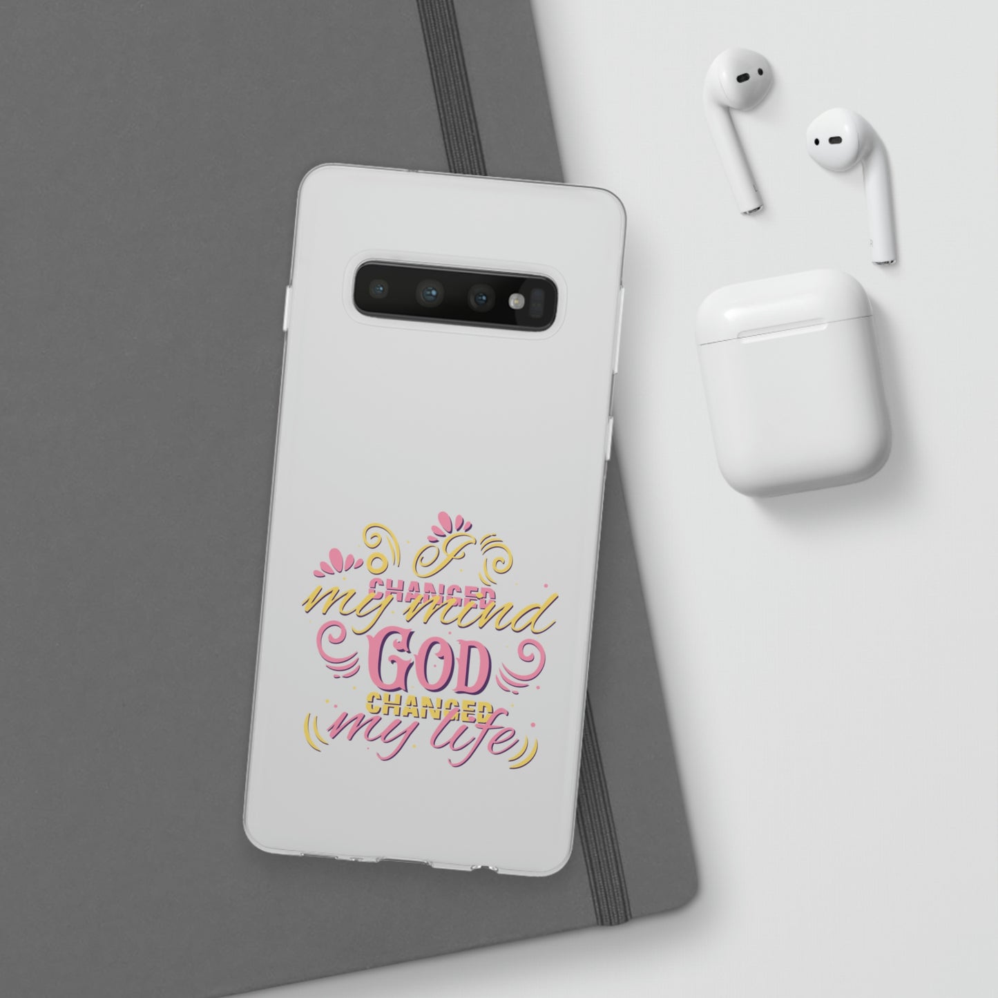 I Changed My Mind God Changed My Life Flexi Phone Case