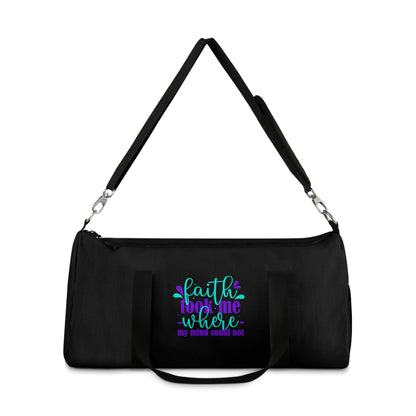 Faith Took Me Where My Mind Could Not Duffel Bag Printify