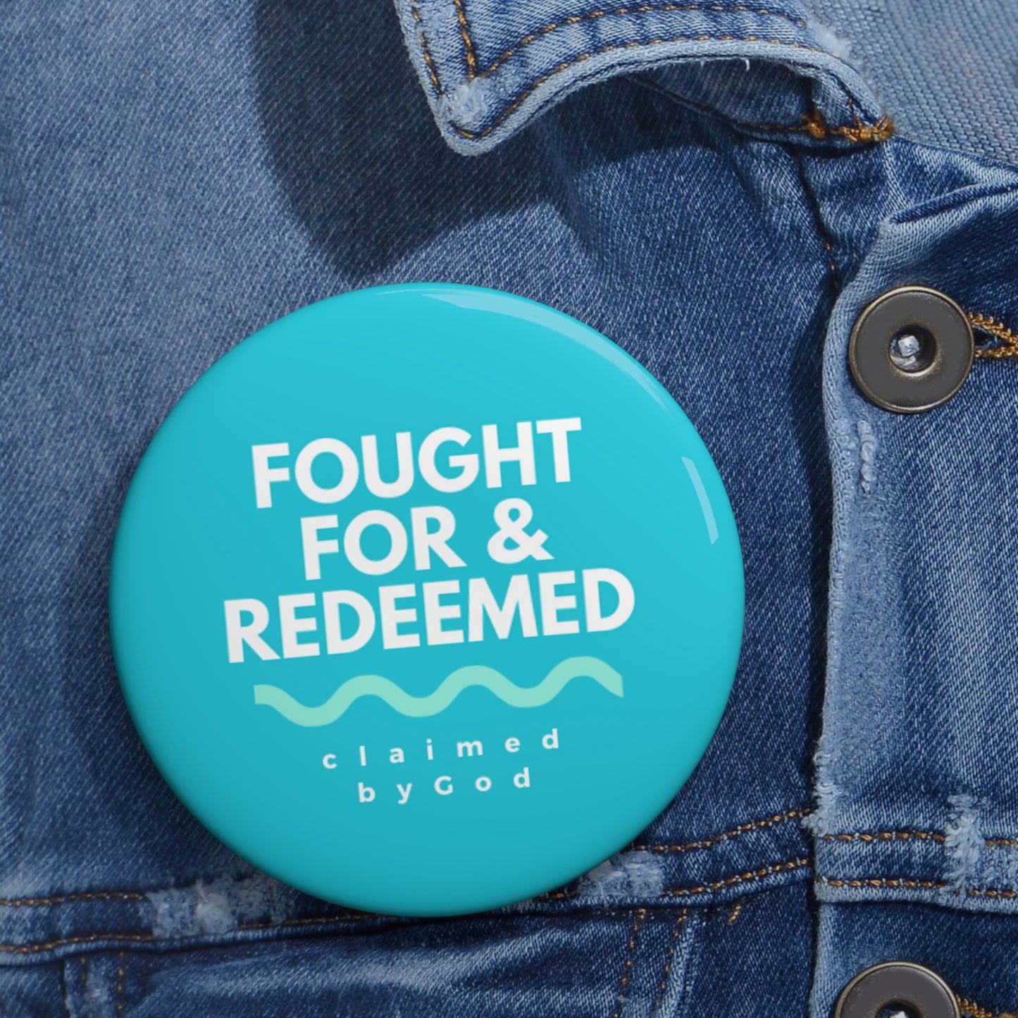 Fought for and redeemed Pin Button