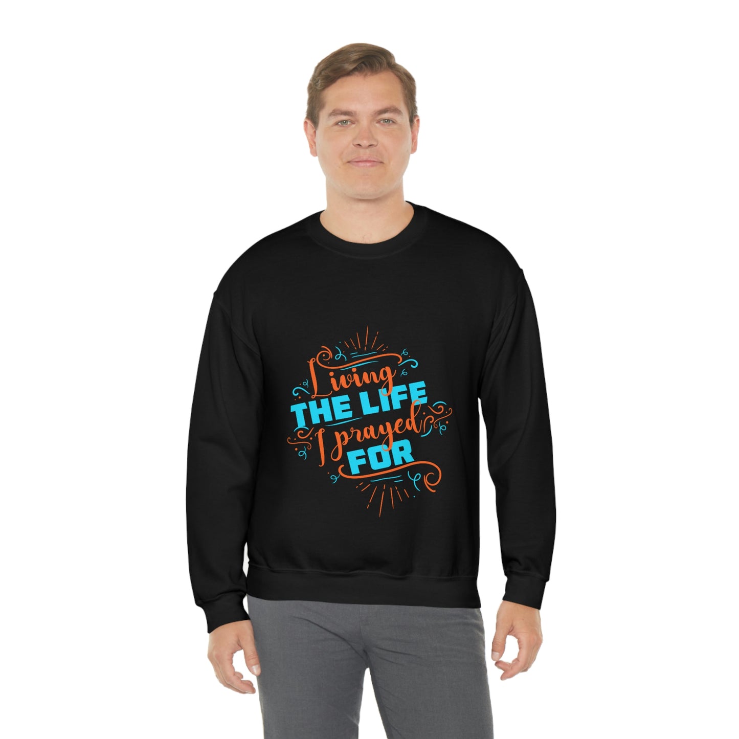 Living the life I prayed for Unisex Heavy Blend™ Crewneck Sweatshirt