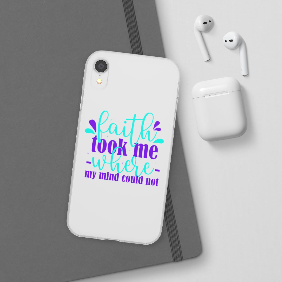 Faith Took Me Where My Mind Could Not  Flexi Phone Case.compatible with select IPhone & Samsung Galaxy Phones Printify