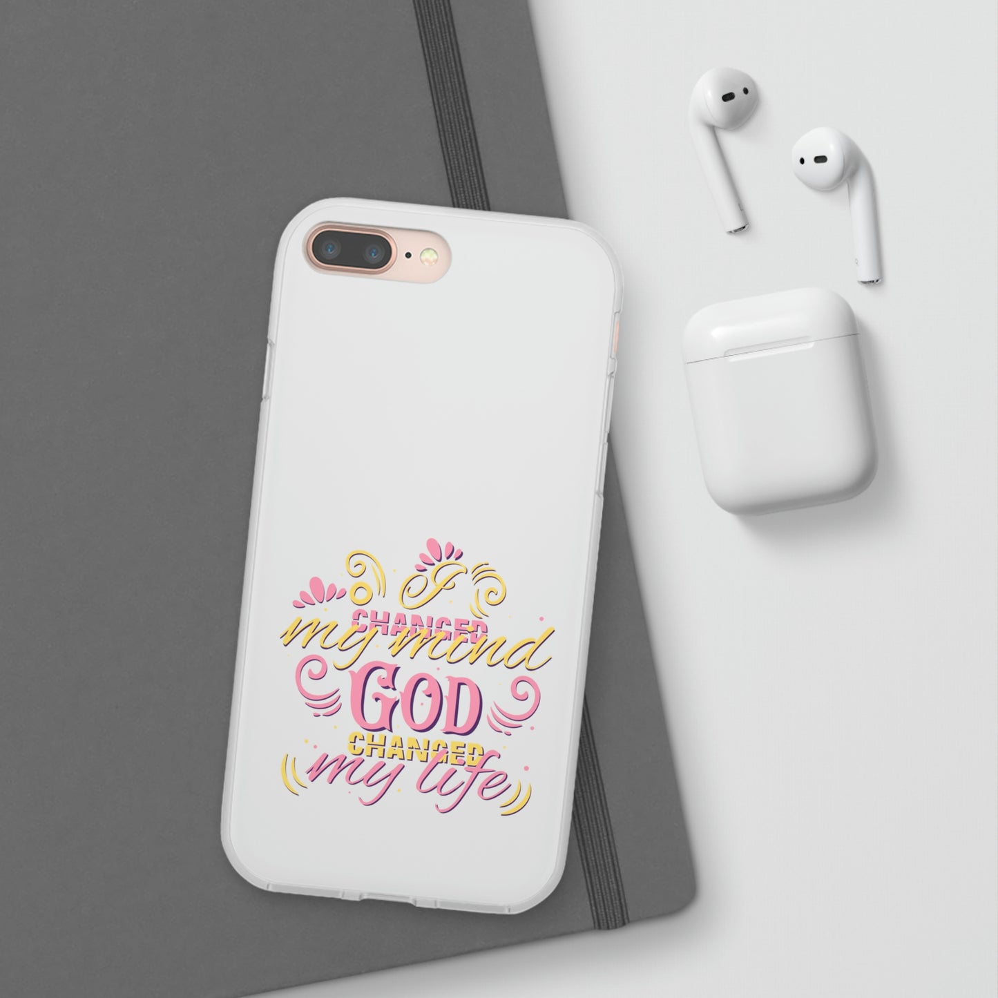 I Changed My Mind God Changed My Life Flexi Phone Case