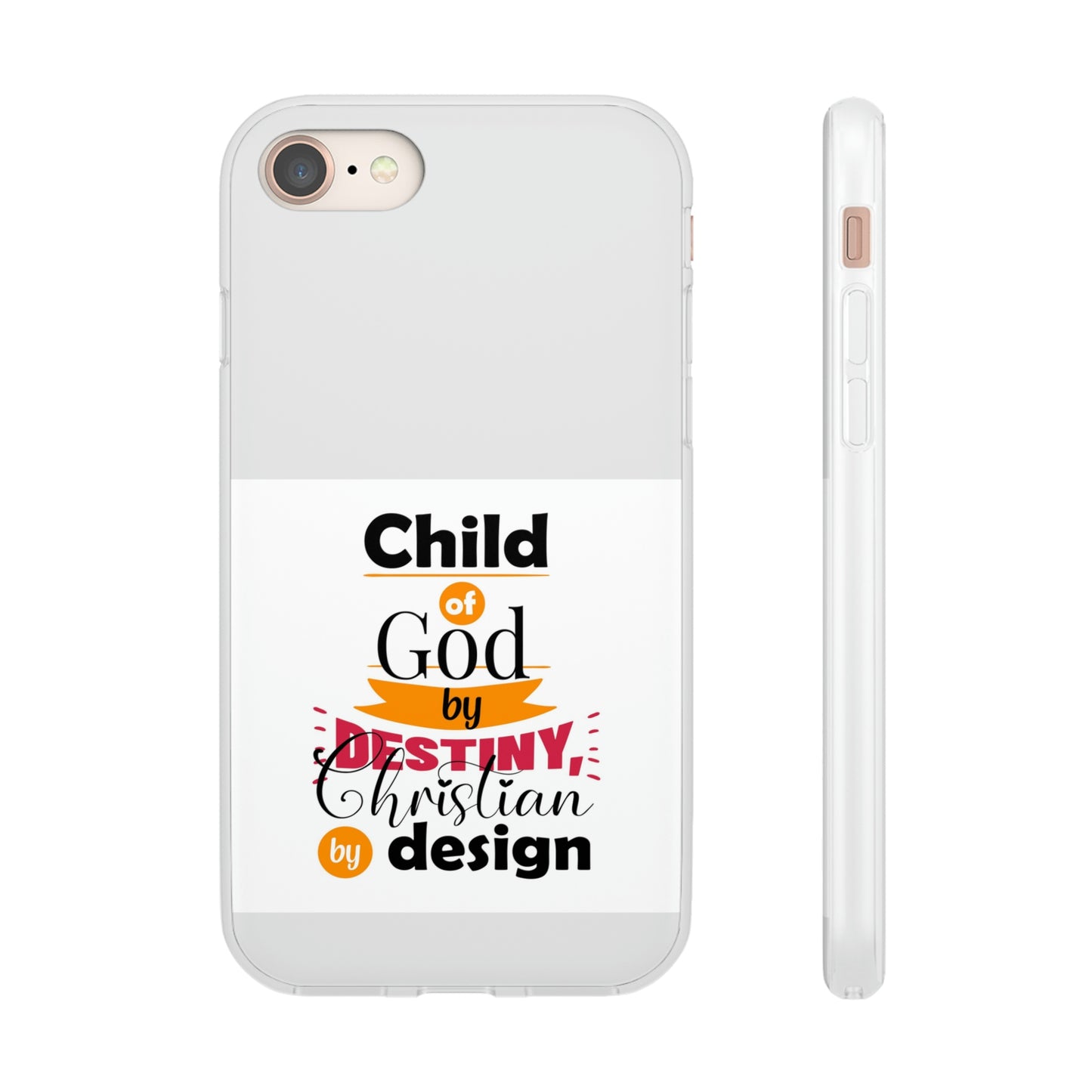 Child Of God By Destiny Christian By Design This Flexi Phone Case