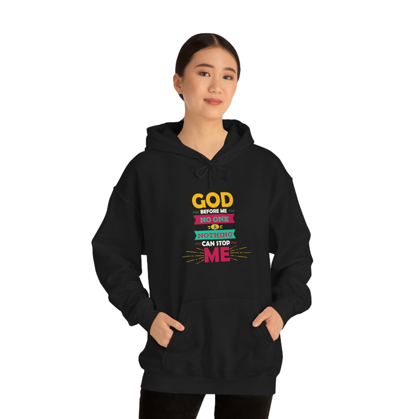 God Before Me No One & Nothing Can Stop Me Unisex Pull On Hooded sweatshirt