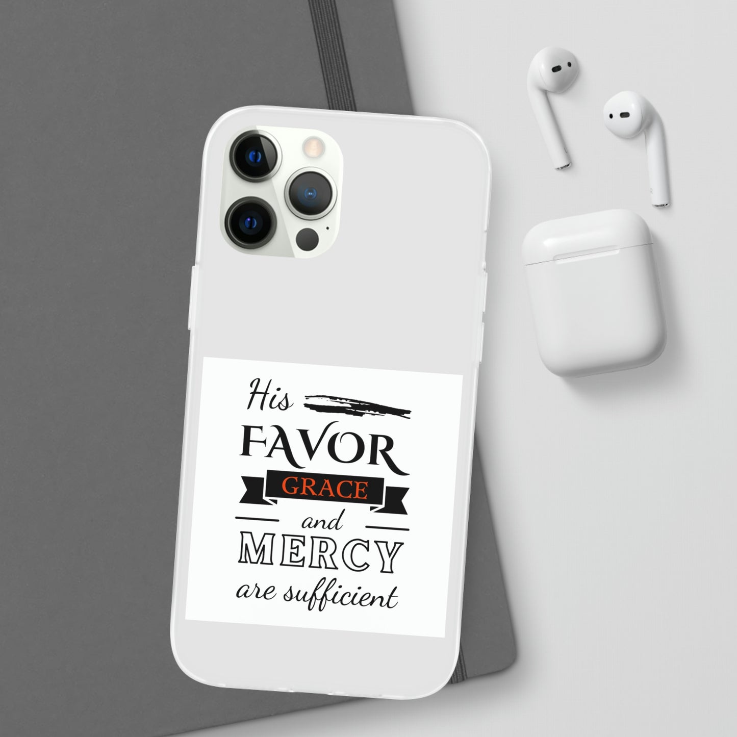 His Favor, Grace & Mercy Are Sufficient Flexi Phone Case