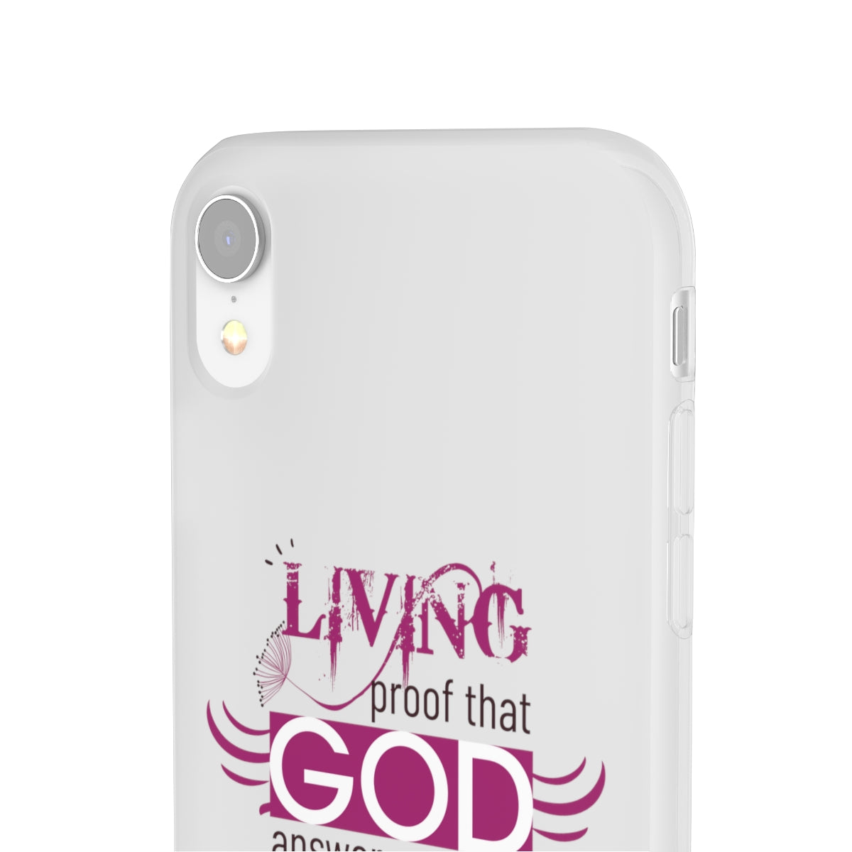 Living Proof That God Answers Prayers Flexi Phone Case. compatible with select IPhone & Samsung Galaxy Phones Printify