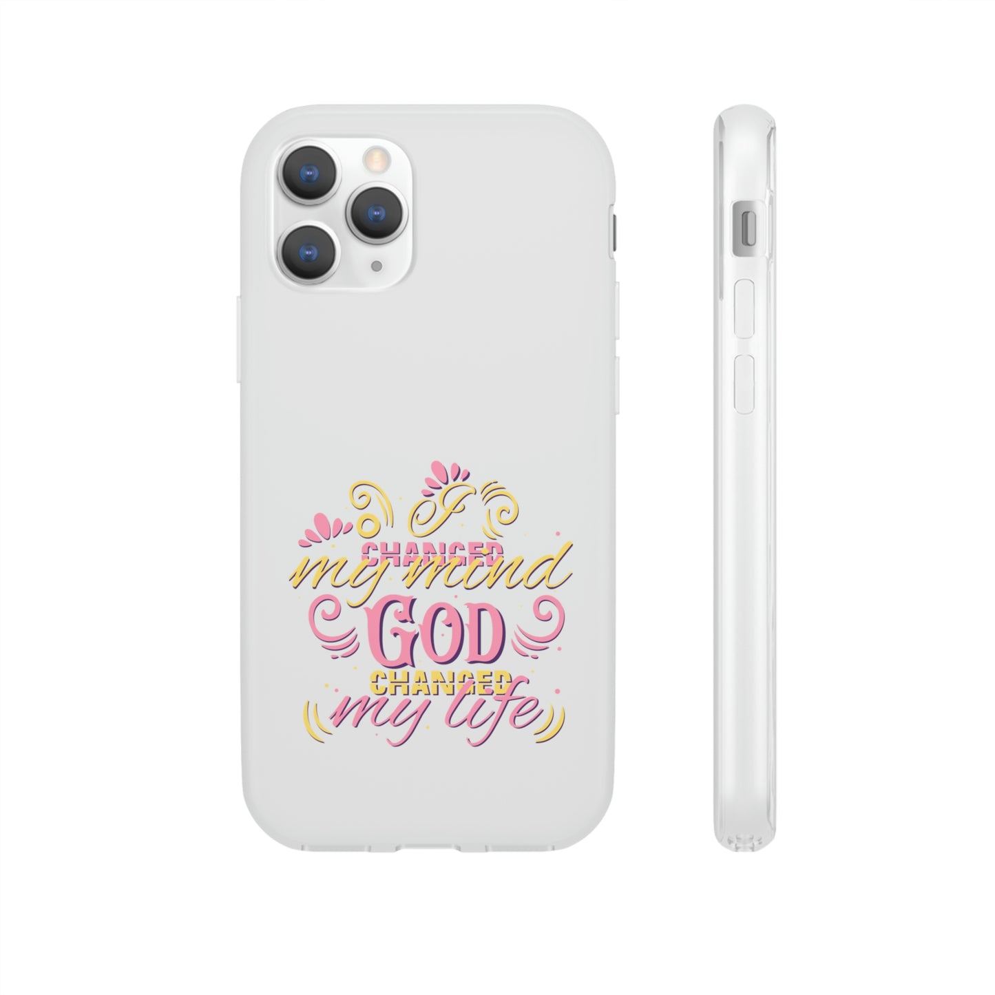 I Changed My Mind God Changed My Life Flexi Phone Case