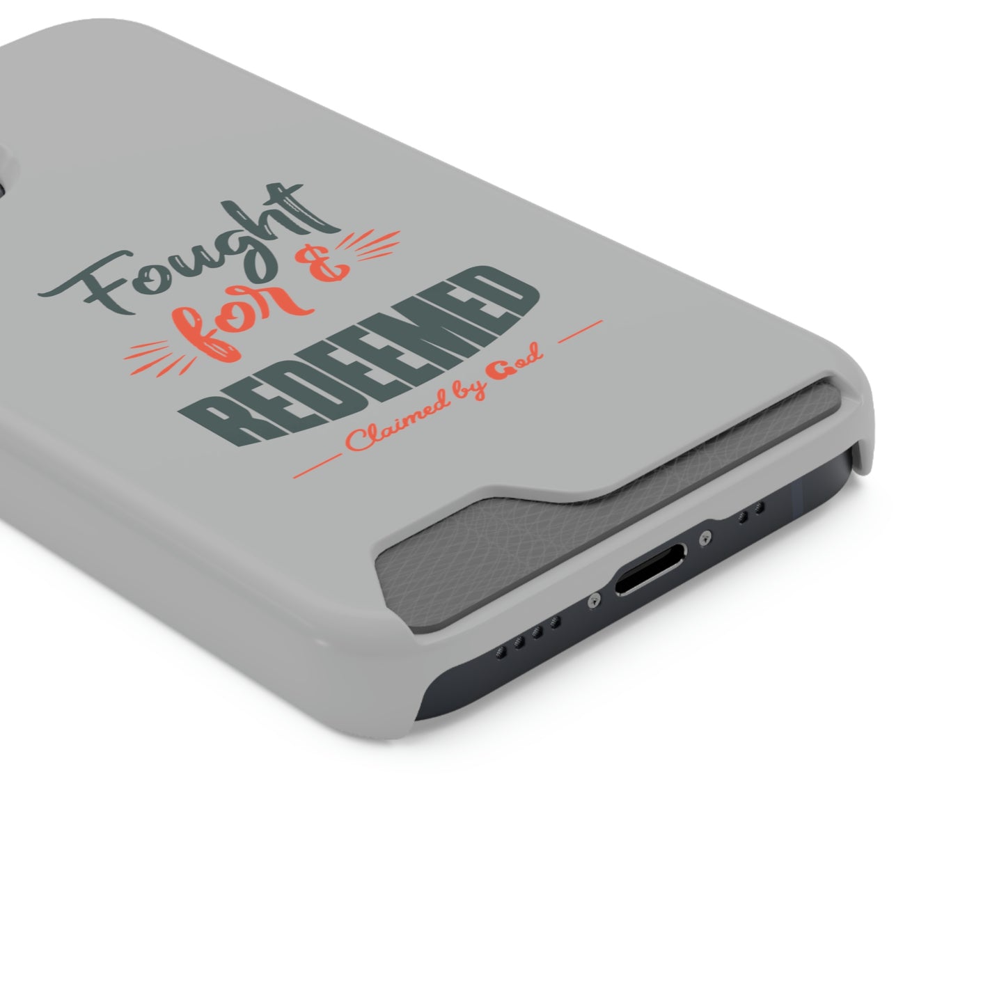 Fought For & Redeemed Phone Case With Card Holder