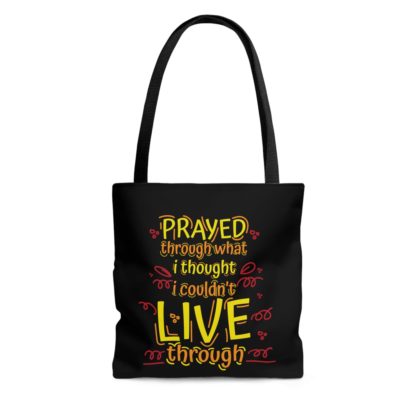 Prayed Through What I Thought I Couldn't Live Through Tote Bag