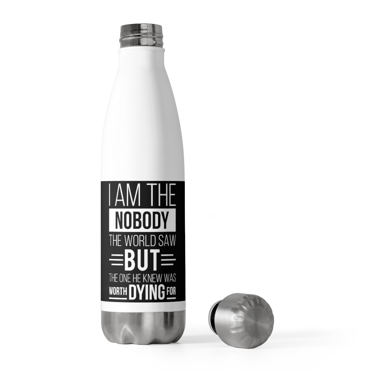 I Am the Nobody The Nobody the World Saw But The One He Knew Was Worth Dying For Insulated Bottle Printify