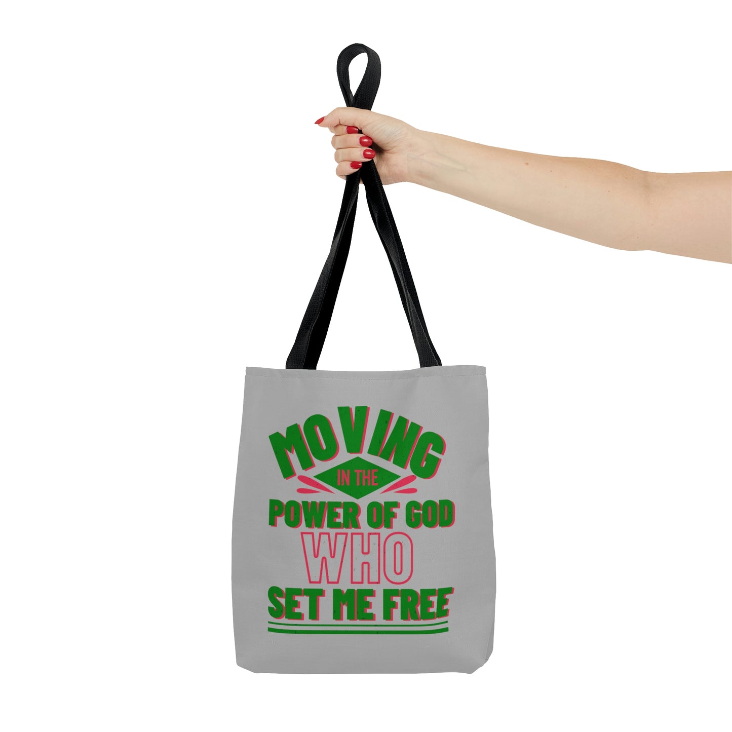 Moving In The Power Of God Who Set Me Free Tote Bag