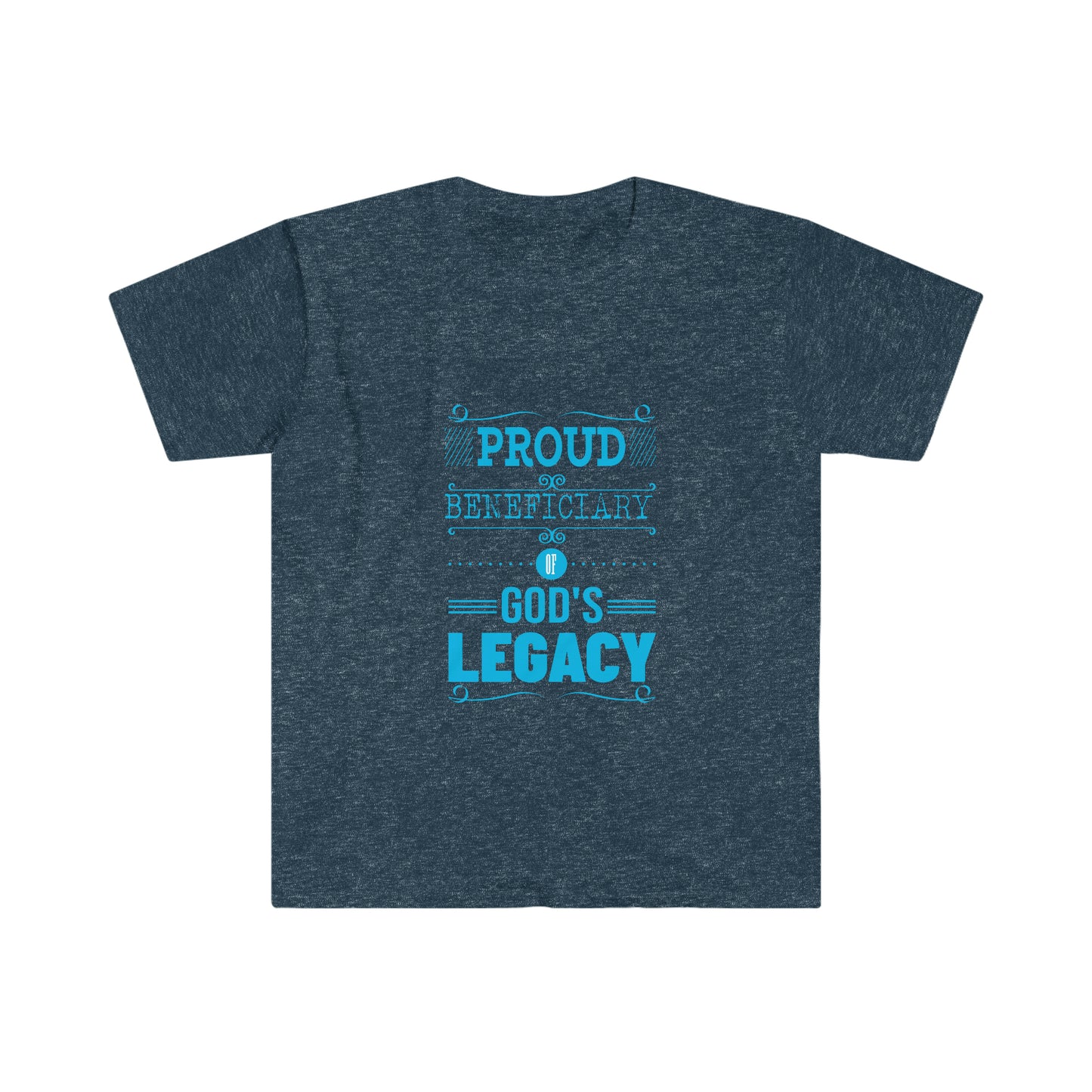 Proud Beneficiary Of God's Legacy Unisex T-shirt