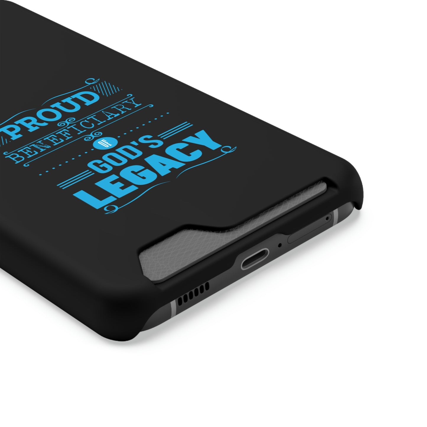 Proud Beneficiary Of God's Legacy Phone Case With Card Holder