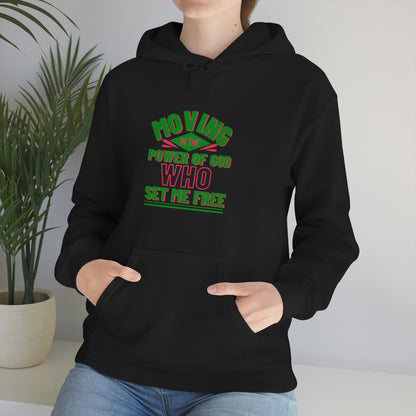 Moving In The Power Of  Who Set Me Free Unisex Pull On Hooded sweatshirt