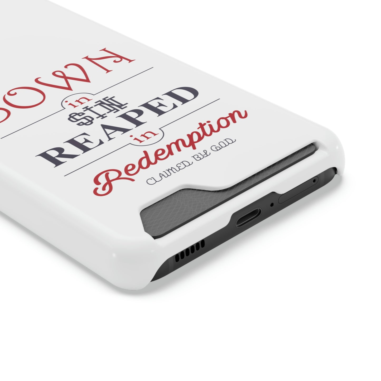 Sown In Sin Reaped In Redemption Phone Case With Card Holder