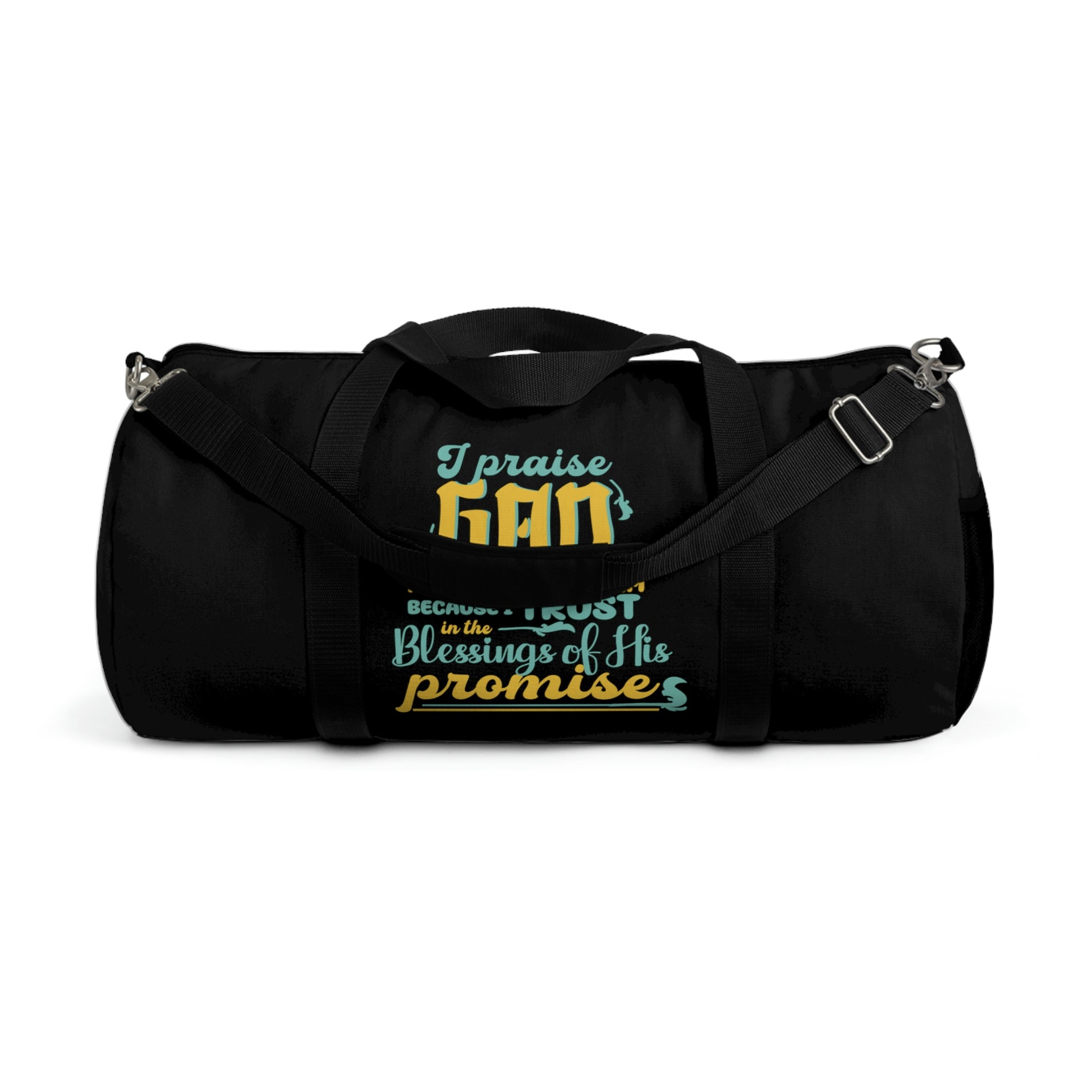 I Praise God Through The Storm Because I Trust In The Blessings Of His Promise Duffel Bag Printify