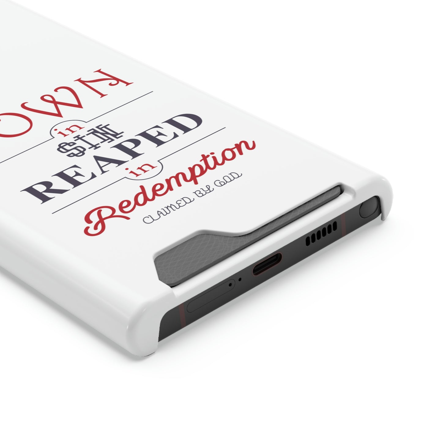 Sown In Sin Reaped In Redemption Phone Case With Card Holder