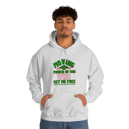 Moving In The Power Of  Who Set Me Free Unisex Pull On Hooded sweatshirt