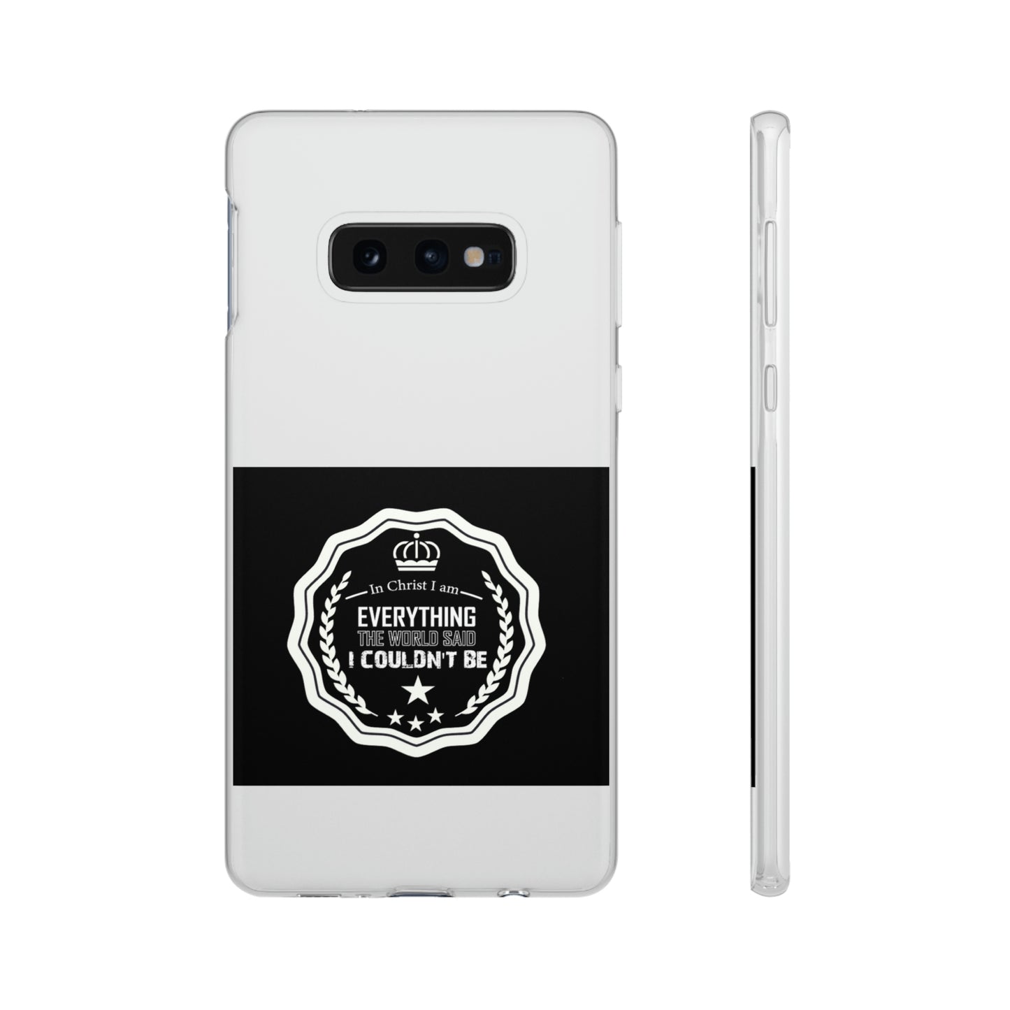 In Christ I Am Everything The World Said I Couldn't Be Flexi Phone Case