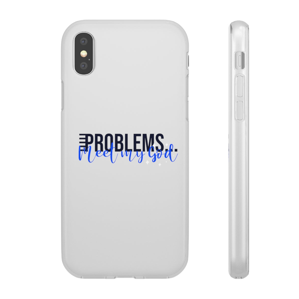 Problems Meet My  God Flexi Phone Case compatible with select IPhone & Samsung Galaxy Phones Printify