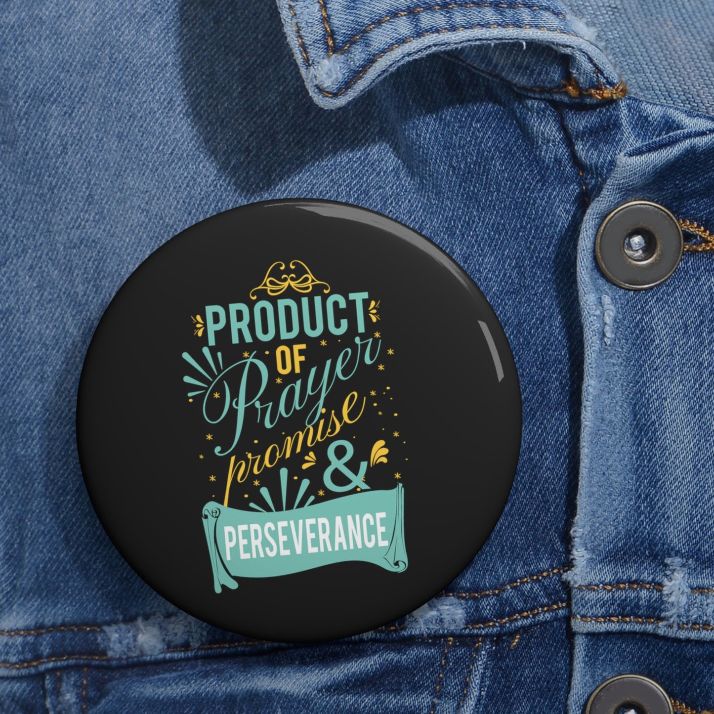 Product of Promise, Prayer, Perseverance Pin Button