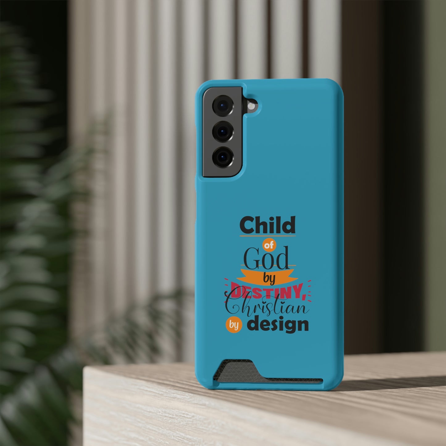 Child Of God By Destiny, Christian By Design Phone Case With Card Holder