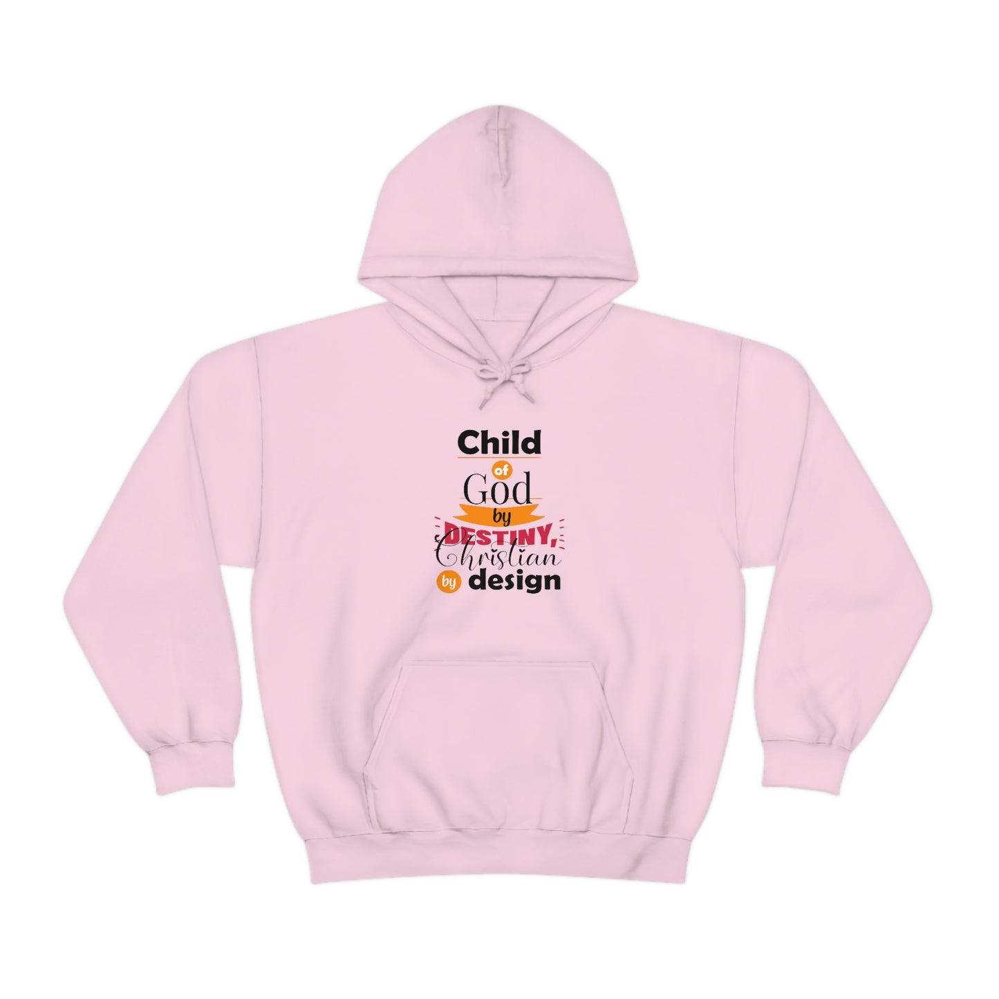 Child Of God By Destiny Christian By Design Unisex Pull On Hooded sweatshirt