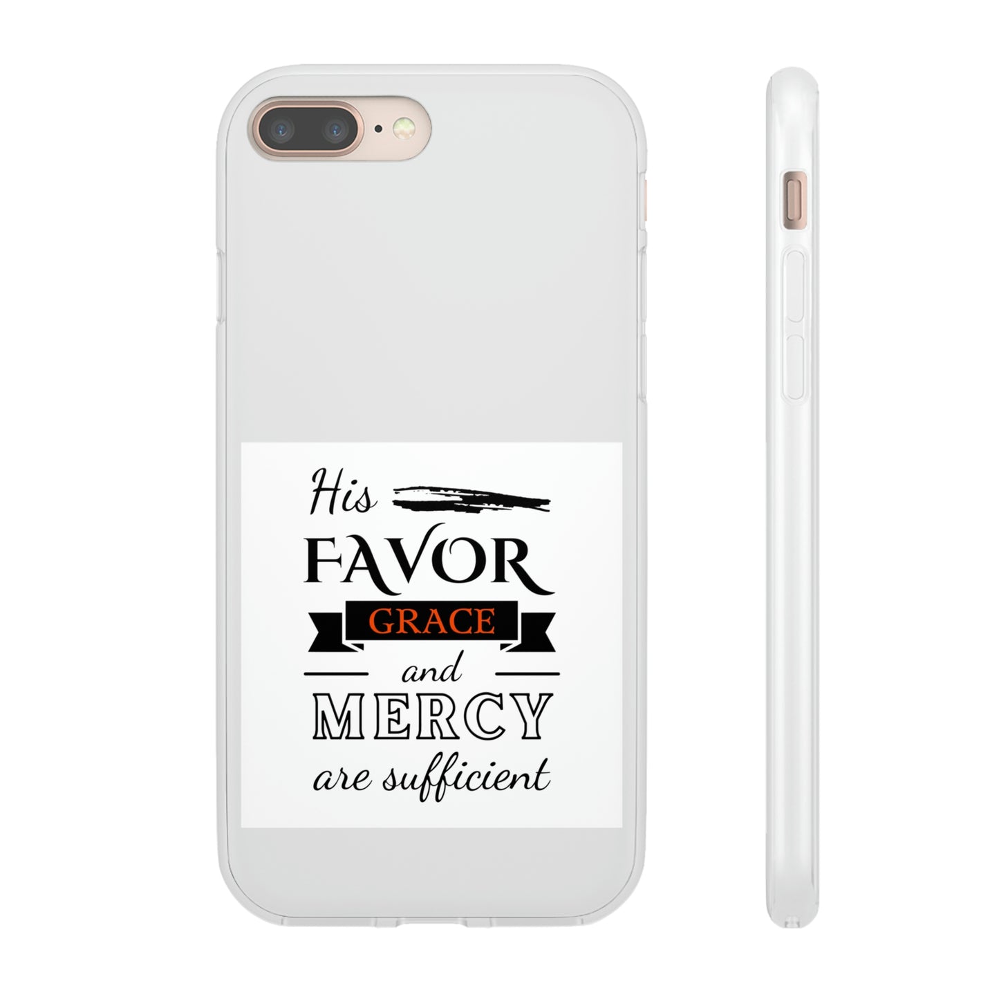 His Favor, Grace & Mercy Are Sufficient Flexi Phone Case