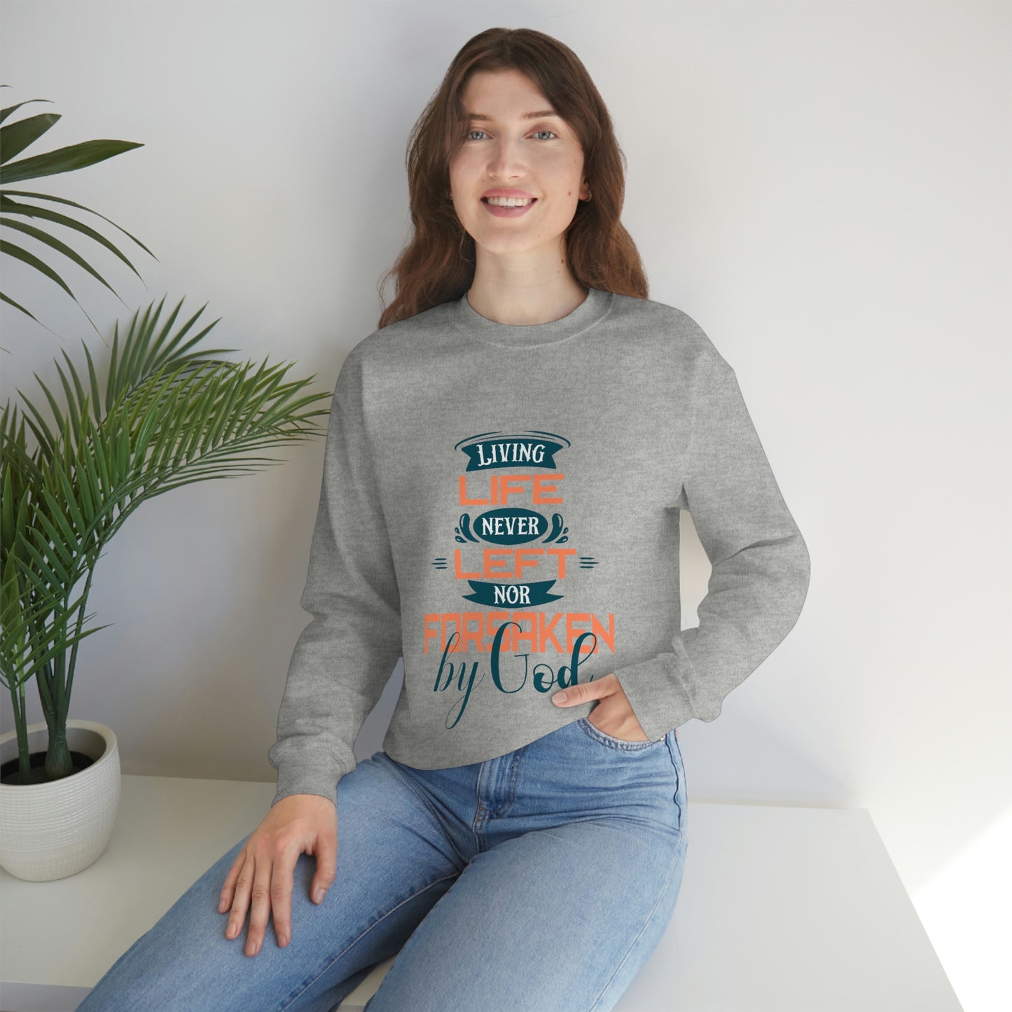 Living Life Never Left Nor Forsaken By God Unisex Heavy Blend™ Crewneck Sweatshirt