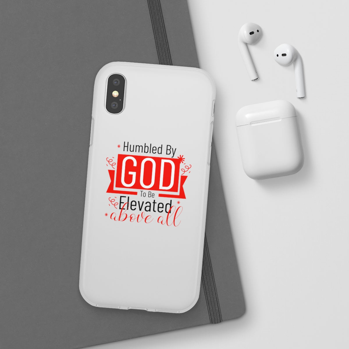 Humbled by God To Be Elevated Above All Flexi Phone Case  compatible with select IPhone & Samsung Galaxy Phones Printify