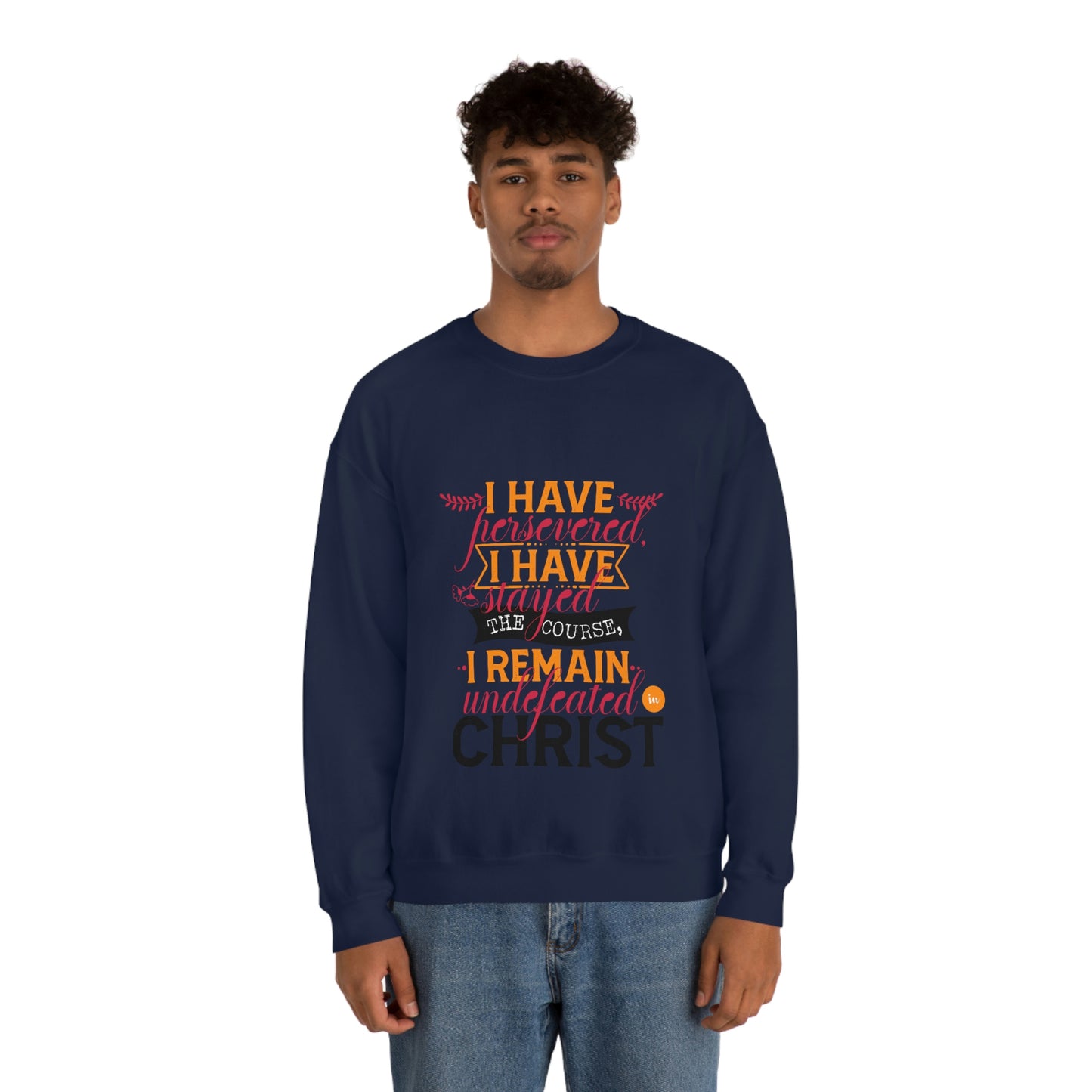 I Have Persevered I Have Stayed The Course I Remain Undefeated In Christ Unisex Heavy Blend™ Crewneck Sweatshirt