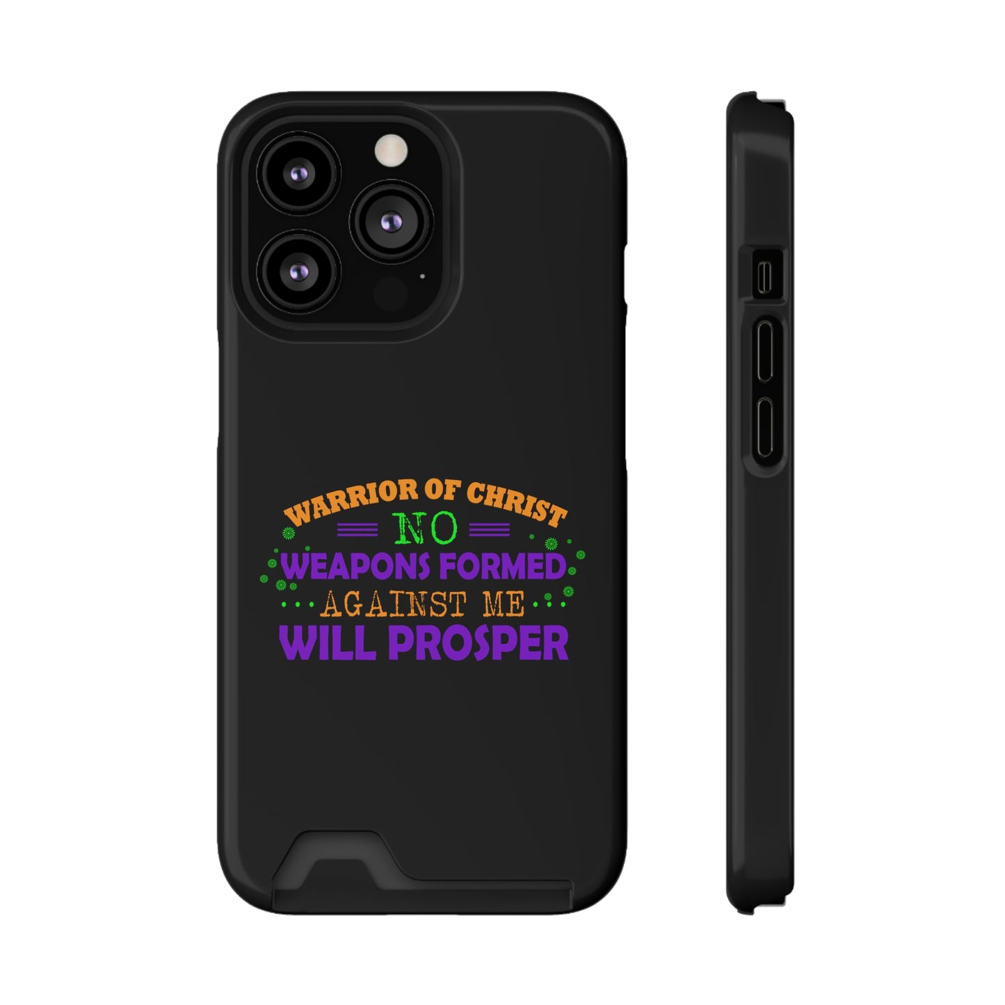 Warrior Of Christ No Weapons Formed Against Me Will Prosper Phone Case With Card Holder
