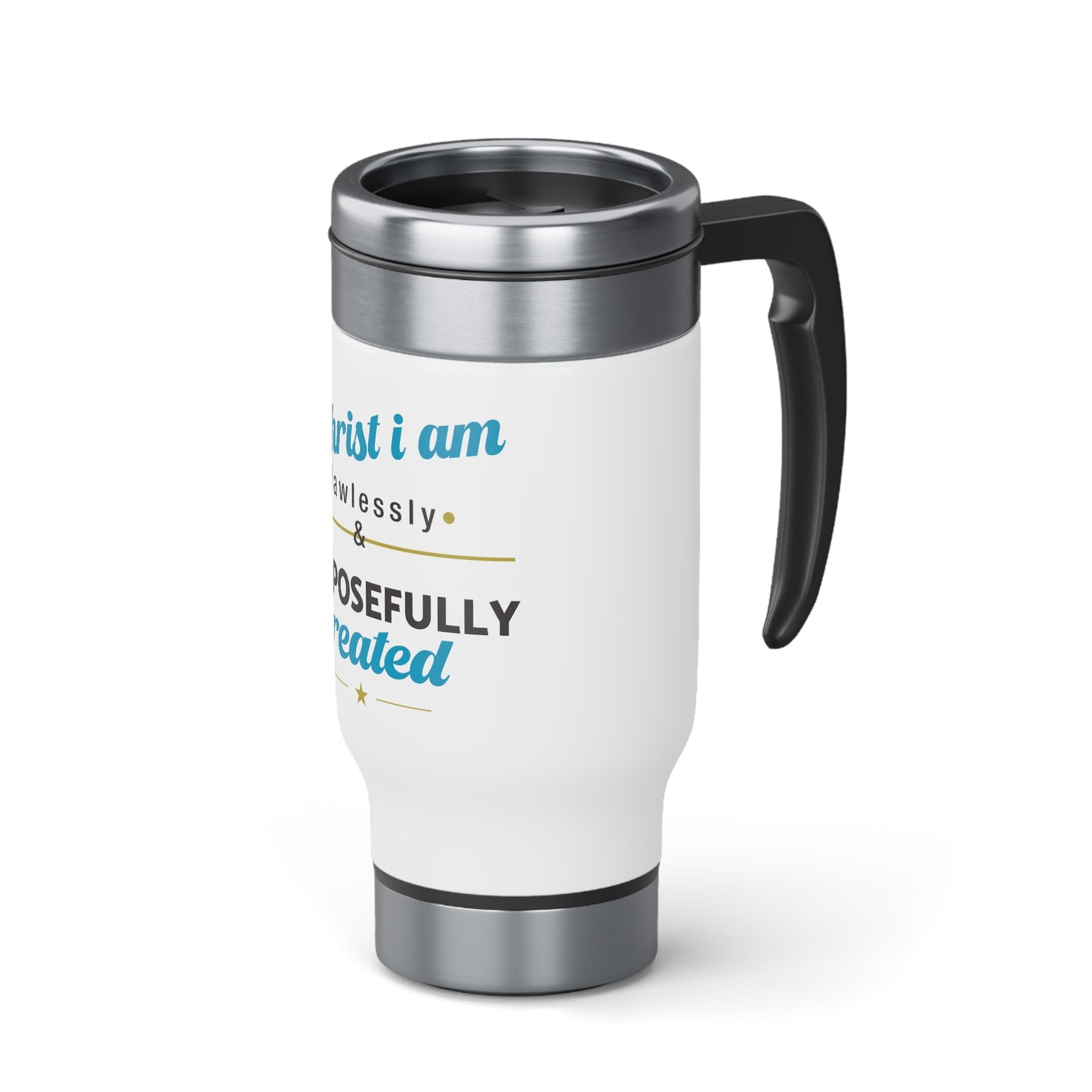 In Christ I Am Flawlessly and Purposefully Created Travel Mug with Handle, 14oz
