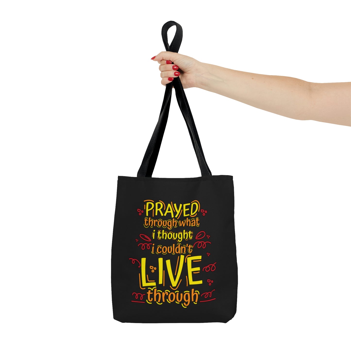 Prayed Through What I Thought I Couldn't Live Through Tote Bag