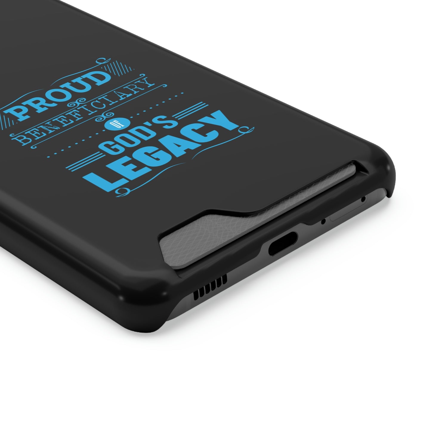 Proud Beneficiary Of God's Legacy Phone Case With Card Holder