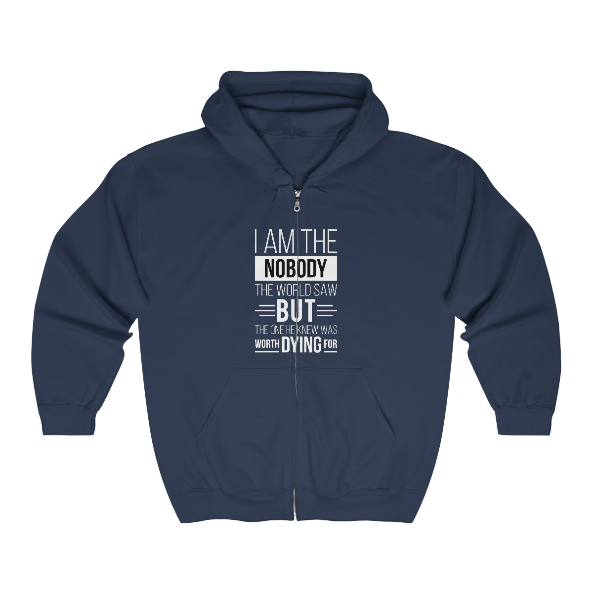I Am The Nobody The World Saw But The One He Knew Was Worth Dying For Unisex Heavy Blend Full Zip Hooded Sweatshirt Printify