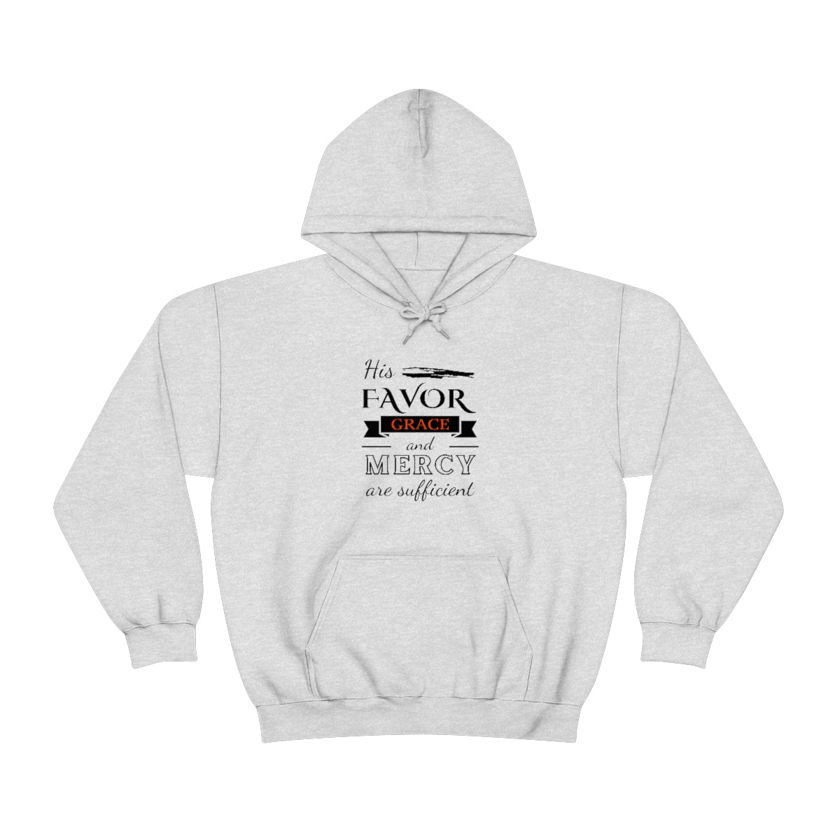 His Favor Grace and Mercy Are Sufficient hooded sweatshirt Printify